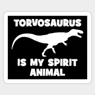 Torvosaurus is my spirit animal Magnet